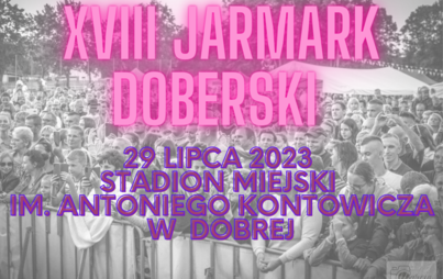 Zdjęcie do Zaproszenie dla wystawc&oacute;w do udziału  w XVIII Jarmarku Doberskim